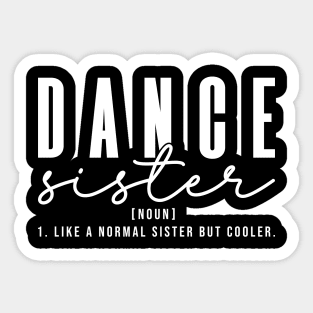 Dance Sister Definition Funny Competition Dance Sister Team Sticker